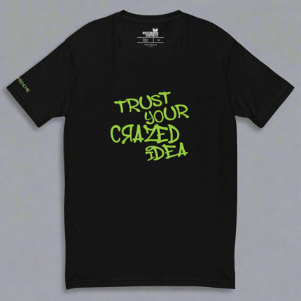 Trust Your Crazed Idea