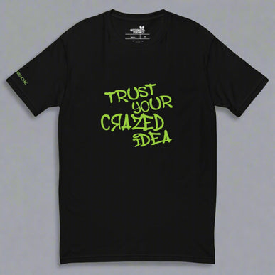 Trust Your Crazed Idea