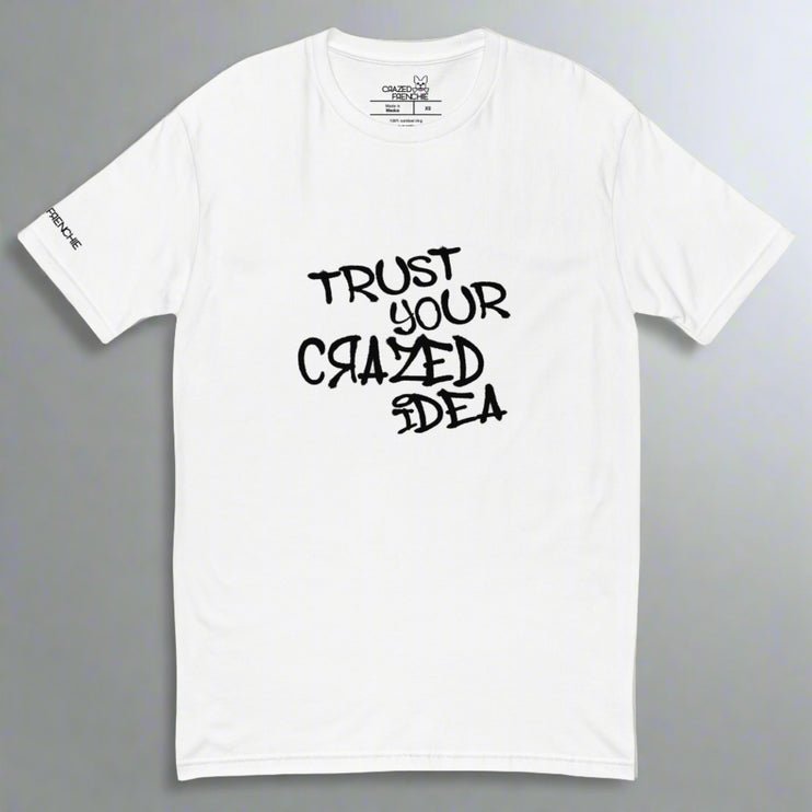 Trust Your Crazed Idea